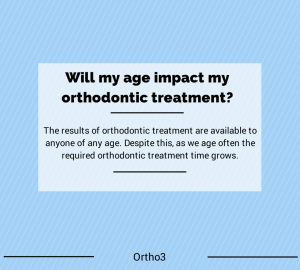 Will my age impact my orthodontic treatment?